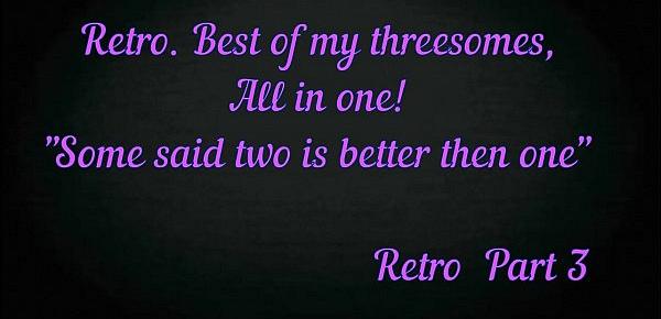  Pov My Best Threesomes Moments "All In One" .Retro part 2